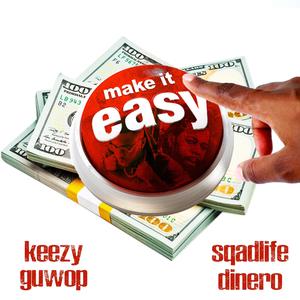 Make it Easy (feat. Sqadlife Dinero)