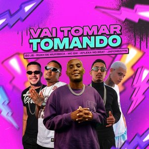 Vai Tomar Tomando