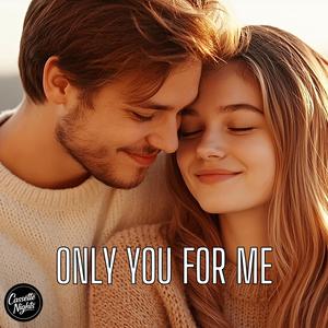 Only You For Me