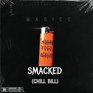 SMACKED (CHILL BILL)