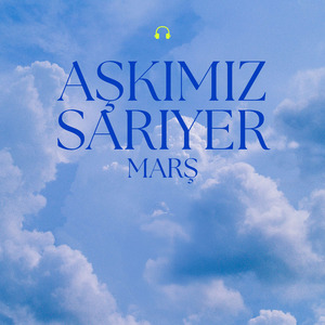 Sarıyer Aşkımız Marş