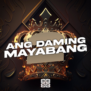 Ang Daming Mayabang 2