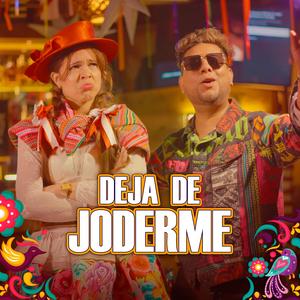 DEJA DE JODERME