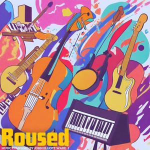 Roused