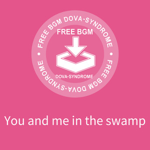 You and me in the swamp