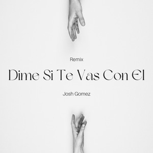 Dime Si Te Vas Con El (Remix)
