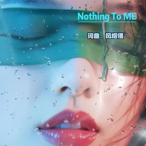 Nothing To Me