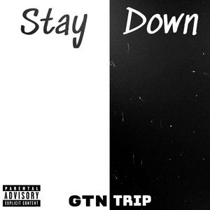 Stay Down (Dedikated to Big53Tex,$.3.T.)