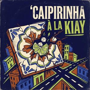 CAIPIRINHA À LA KIAY