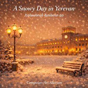 A Snowy Day in Yerevan - Երևանում ձյունոտ օր