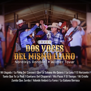 Dos Voces Del Mismo Llano: Mi Llegada / La Furia Del Camino / Que La Sabana Me Quiera / La Luna Y El Horizonte / Tanto Que Te Lo Pedí / Cantares Del Chaparral / Mis Pasos Y El Tiempo / Mi Criollo Zumba Que Zumba / Adonde Andará La Fama / La Gabana Berra