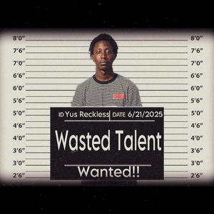 Wasted Talent