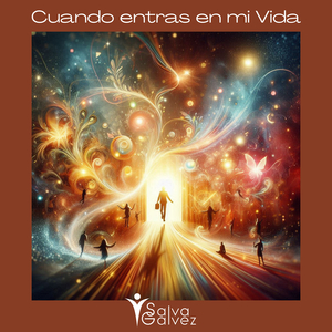 Cuando Entras En Mi Vida
