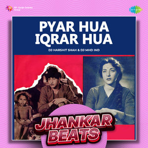 Pyar Hua Iqrar Hua - Jhankar Beats