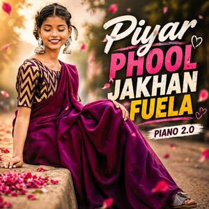 Piyar Phool Jakhan Fulela Piano 2.0