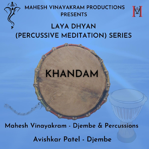 Laya Dhyan Percussive Meditation Series Khandam (feat. Avishkar Patel)