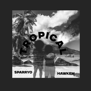 Tropical (feat. HawkEm)
