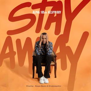 Stay Away (feat. Kelvyn Boy)
