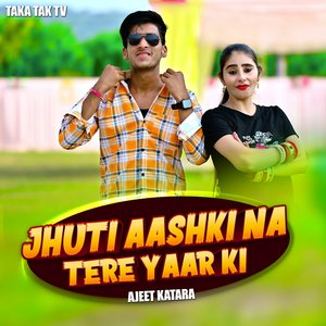 Juthi Aashiki Na Tere Yaar Ki