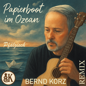 Papierboot Im Ozean - Pfälzisch (Remix)
