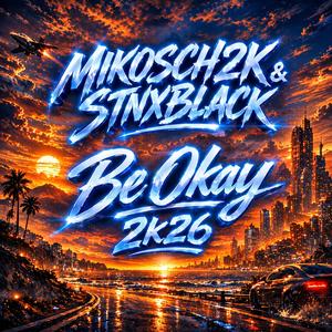 Be Okay (feat. STNXBlack)