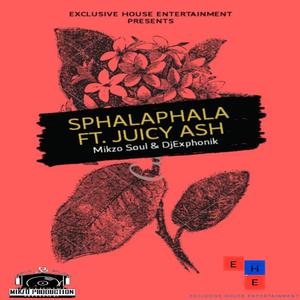 Sphalaphala (feat. Juicy Ash & DjExphonik)
