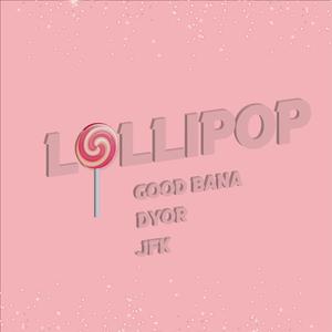 Lollipop (feat. Dyor & JFK)