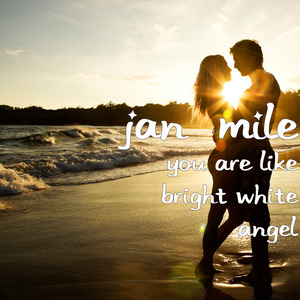You Are Like Bright White Angel