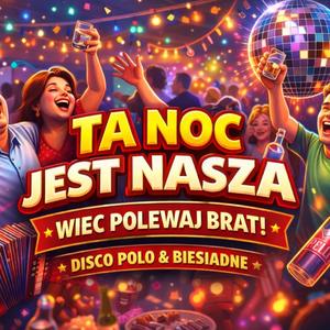Ta Noc Jest Nasza!