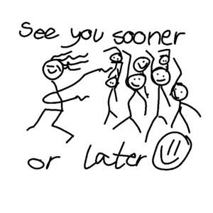 See You Sooner Or Later