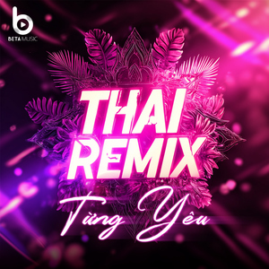 Từng Yêu (Remix Style Thái Lan)