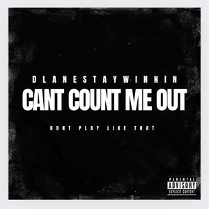 Can’t Count Me Out