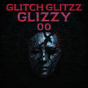 Glitch Glitch Glizzy 00