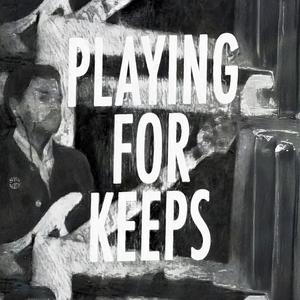 PLAYING FOR KEEPS (feat. Justyna Jablonska, Emma Jane Lloyd & Nemo Ganguli)