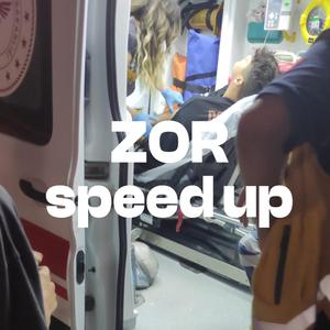 Zor Speed Up