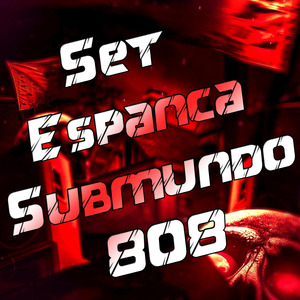 Set Espanca Submundo 808