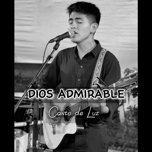 Dios Admirable - Canto de Luz