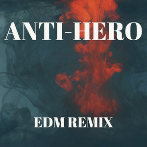 Anti-Hero (EDM Remix)