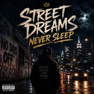 Street Dreams Never Sleep
