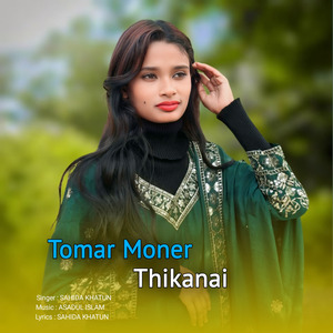 Tomar Moner Thikanai