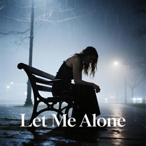 Let Me Alone