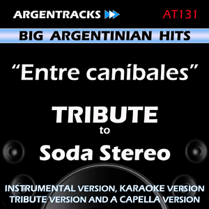 Entre canibales (In the Style of Soda Stereo) [Instrumental Version]