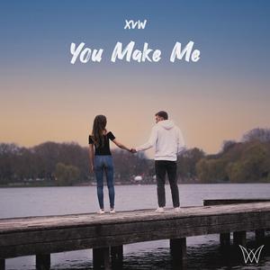 You Make Me