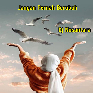 Jangan Pernah Berubah