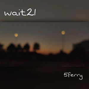 Wait21