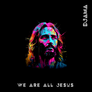 We Are All Jesus