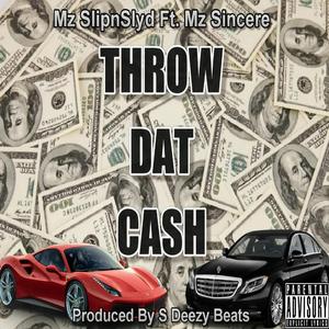 Throw Dat Cash (feat. Mz Sincere)