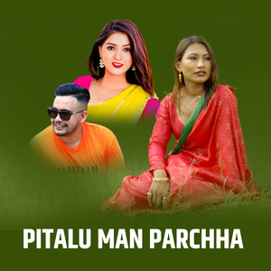 Pitalu Man Parchha