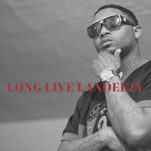 Long Live Landeezy