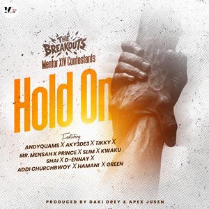 Hold On (feat. Andyqwams, Akyɛdeɛ, Tikky, PlayPrince, Slim, Kwaku Shai, D-Ennay, Addichurchbwoy, Hamani, Green)